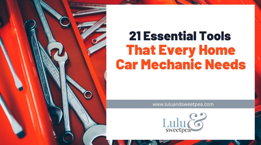 21 Essential Tools That Every Home Car Mechanic Needs