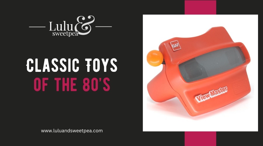 Classic Toys of the 80’s