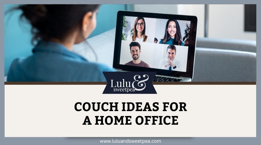 Couch Ideas for a Home Office