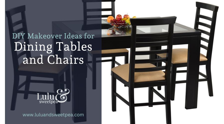 DIY Makeover Ideas for Dining Tables and Chairs