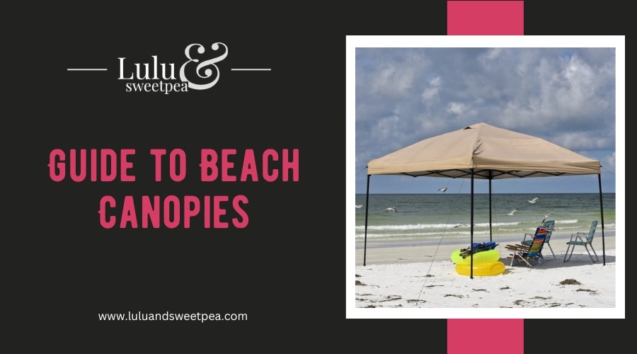 Guide to Beach Canopies