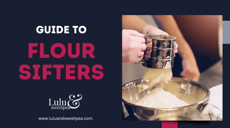 Guide to Flour Sifters