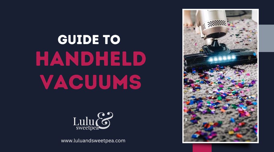 Guide to Handheld Vacuums
