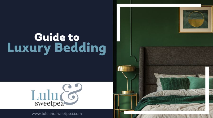 Guide to Luxury Bedding