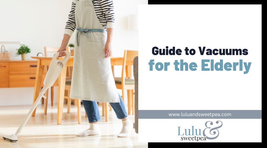 Guide to Vacuums for the Elderly