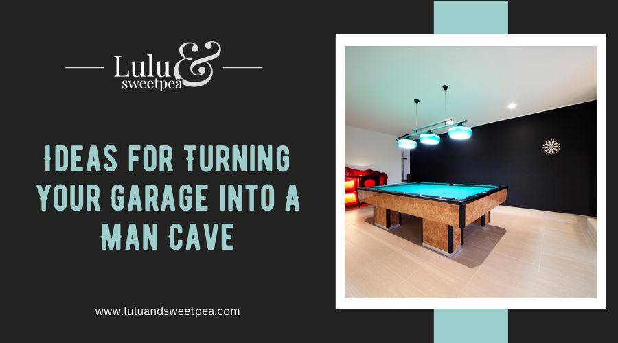 Ideas for Turning Your Garage into A Man Cave