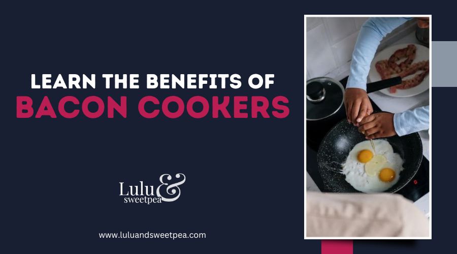 Learn the Benefits of Bacon Cookers