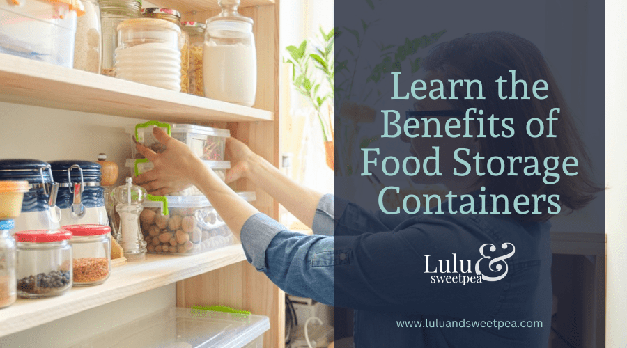 Learn the Benefits of Food Storage Containers