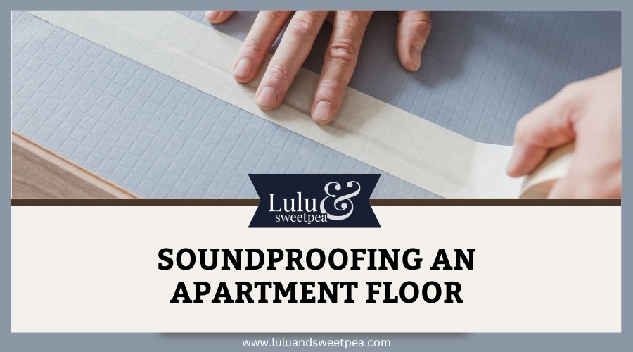 Soundproofing an Apartment Floor