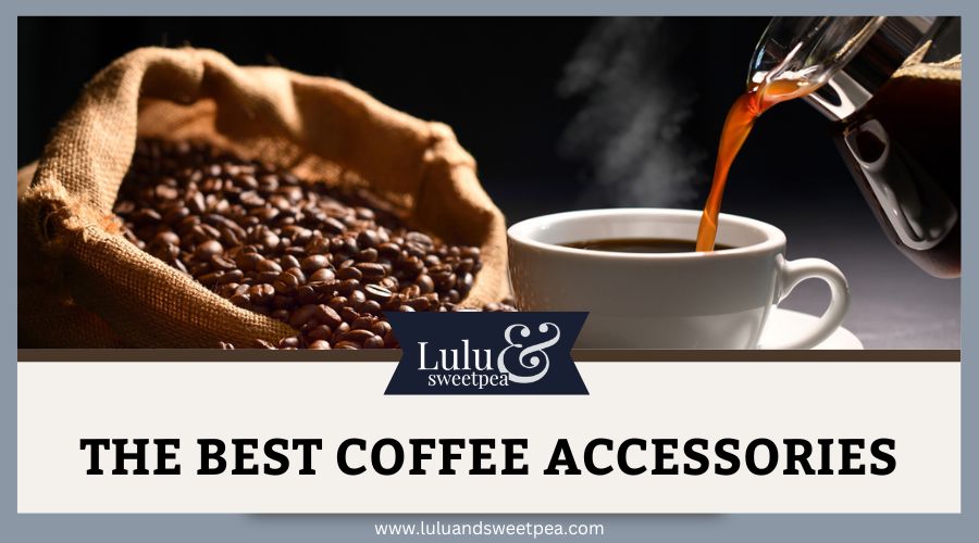 The Best Coffee Accessories
