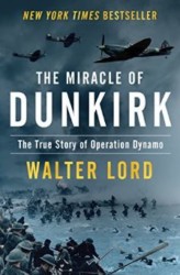 The Miracle of Dunkirk By Walter Lord
