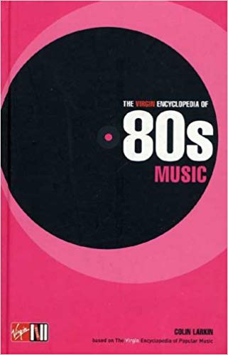 The Virgin Encyclopedia of 80 s Music