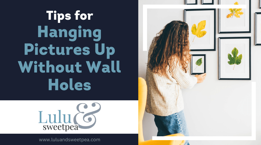 Tips for Hanging Pictures Up Without Wall Holes