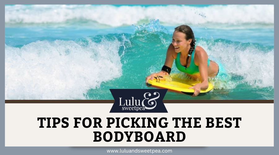 Tips for Picking the Best Bodyboard