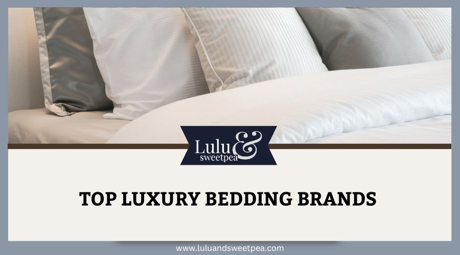 Top Luxury Bedding Brands
