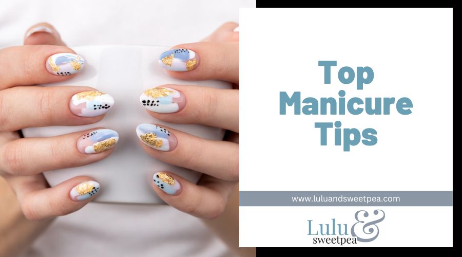 Top Manicure Tips