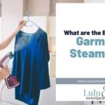 What are the Benefits of Garment Steamers?