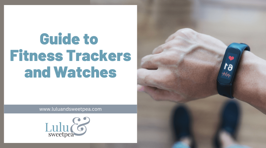 Guide to Fitness Trackers and Watches