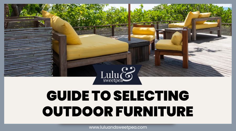 Guide to Selecting Outdoor Furniture