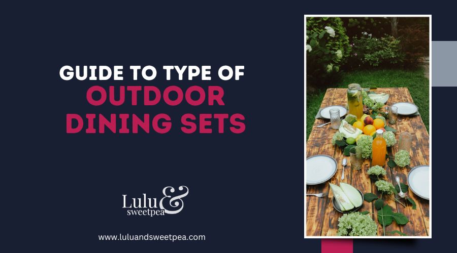 Guide to Type of Outdoor Dining Sets