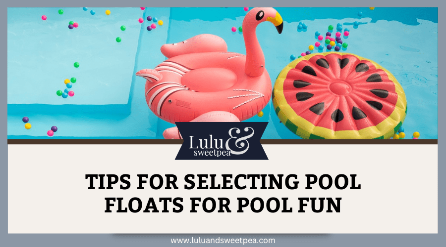 Tips for Selecting Pool Floats for Pool Fun