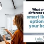 What are the different types of smart lighting options for your home