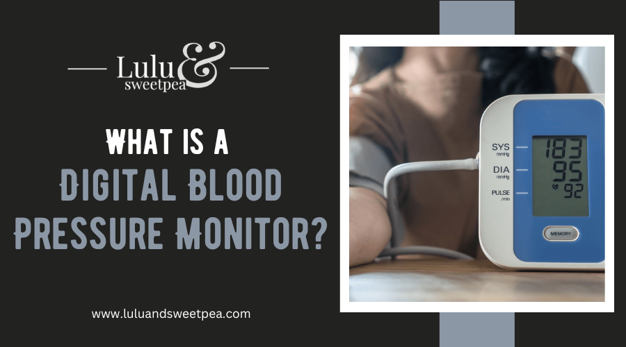 What is a Digital Blood Pressure Monitor