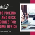 Guide to Picking Office and Desk Accessories for Your Home Office