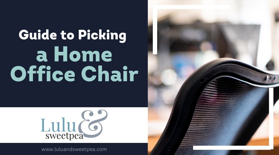 Guide to Picking a Home Office Chair
