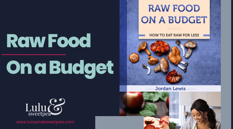 Raw Food On a Budget
